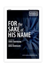 For the Sake of His Name [Choral Octavo]