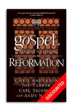 Gospel Meditations on the Reformation [Discounted]