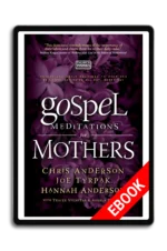 Gospel Meditations for Mothers [Ebook]