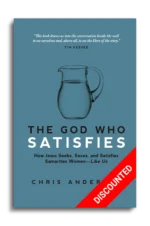 The God Who Satisfies [Discounted]