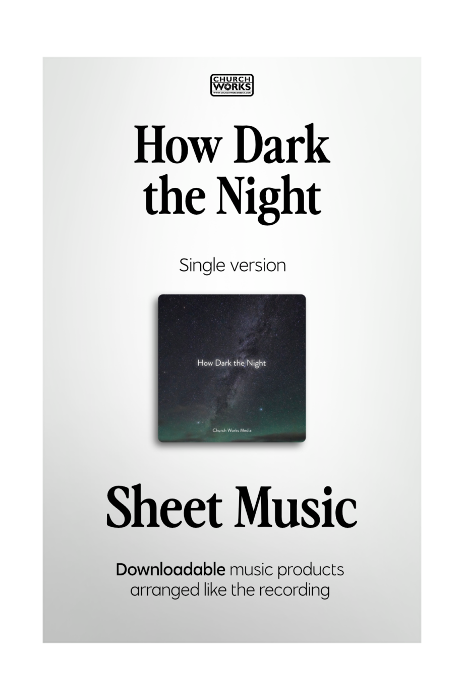 How Dark the Night [Single Version – Sheet Music] - Church Works Media