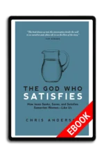 The God Who Satisfies [Ebook]