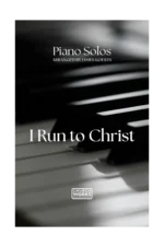 I Run to Christ [Piano Solo – arr. Koerts]