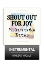 Shout Out for Joy [Instrumental Tracks]