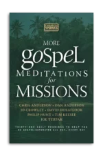 More Gospel Meditations for Missions